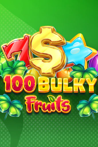 100 Bulky Fruits демо игра казино без регистрации | PokerDom