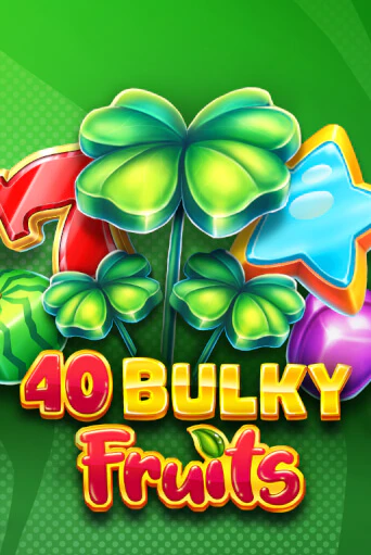 40 Bulky Fruits 6 Reels демо игра казино без регистрации | PokerDom