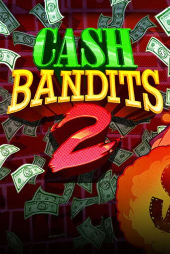 Cash Bandits 2 демо игра казино без регистрации | PokerDom